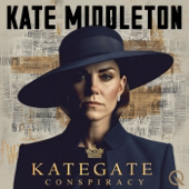 Kate Middleton - #KateGate Conspiracy