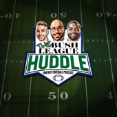 The Bush League Huddle Fantasy Football Podcast