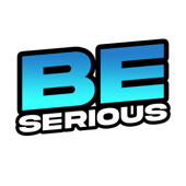 Be Serious