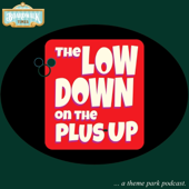 The Lowdown on the Plus-up - A Theme Park Podcast