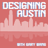 Designing Austin with Gary Wang