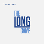 Evercore's The Long Game