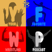 Your Favorite Wrestling Podcast