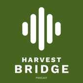 Harvest Bridge Podcast