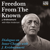 J. Krishnamurti: The Freedom from the Known
