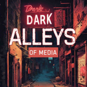 Dark Alleys of Media