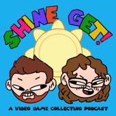 Shine Get! A Video Game Collecting Podcast
