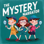 The Mystery Narrator: Guessing Game Stories for Kid Detectives