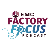 EMC Factory Focus Podcast