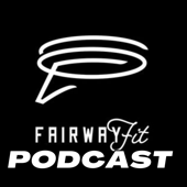 Fairway Fit Golf Podcast
