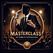 Masterclass in Public Speaking