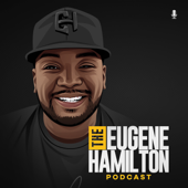 The Eugene Hamilton Podcast