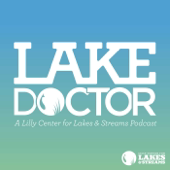 Lake Doctor | A Lilly Center for Lakes and Streams Podcast