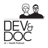 Dev and Doc: AI For Healthcare Podcast