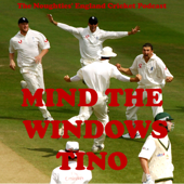 Mind The Windows Tino: The Noughties Cricket Podcast