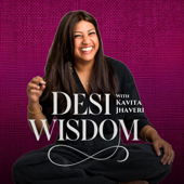 Desi Wisdom With Kavita Jhaveri