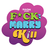 F*ck Marry Kill