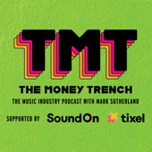 The Money Trench - The Music Industry Podcast with Mark Sutherland