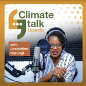 Climate Talk Uganda With Josephine Karungi