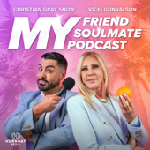 My Friend, My Soulmate, My Podcast