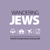 Wandering Jews: A Travel Podcast That Entertains & Informs