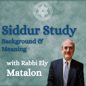 Siddur Study with Rabbi Ely Matalon