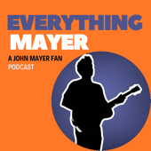 Everything Mayer: A John Mayer Fan Podcast