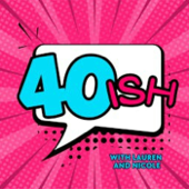 40ish | The Funny Podcast on Perimenopause, Menopause & Midlife