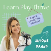 Learn Play Thrive Early Education Podcast