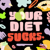 Your Diet Sucks