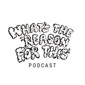 What's The Reason For This Podcast