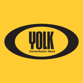 The OG YOLK GenerAsian Next Podcast