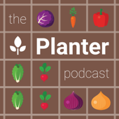 The Planter Podcast - Gardening Made Easier