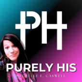 Purely His Podcast | Helping Christian Women Heal From Trauma