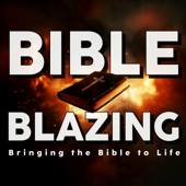 Bible Blazing: Bringing the Bible to Life
