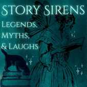 Story Sirens: Legends, Myths, and Laughs