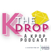THE KDROP: A KPop Podcast