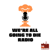 We're All Going to Die Radio