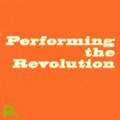 Performing the Revolution