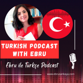 Turkish Podcast with Ebru (Intermediate Level) / Ebru ile Türkçe Podcast (Orta Seviye)