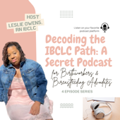 Decoding the IBCLC Path:  Secret Podcast for Birthworkers& Breastfeeding advocates