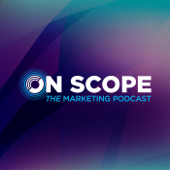 On Scope: The Marketing Podcast