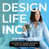 DESIGNLIFEINC. Interior Design Business Podcast