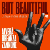 But Beautiful. Cinque storie di jazz