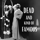 Dead and Kind of Famous