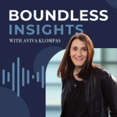 Boundless Insights - with Aviva Klompas