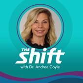 The Shift with Dr. Andrea Coyle