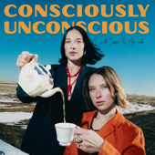 Consciously Unconscious