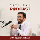 Bayyinah Podcast with Nouman Ali Khan