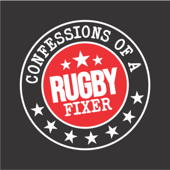 Confessions of a Rugby Fixer